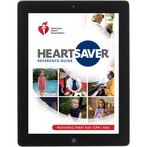 Heartsaver® Pediatric First Aid CPR AED Digital Reference Guide